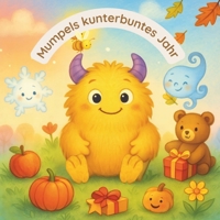 Mumpels kunterbuntes Jahr: Ein Kinderbuch mit zwölf kurzen und fröhlichen Monatsgeschichten für Kinder ab 3 Jahre (German Edition) B0FGFF6NNP Book Cover