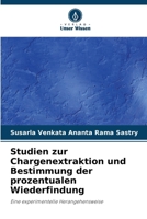 Studien zur Chargenextraktion und Bestimmung der prozentualen Wiederfindung 6207404432 Book Cover