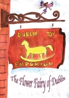 The Flower Fairy of Dublin 0985350725 Book Cover