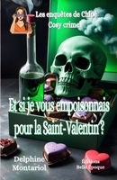 Et si je vous empoisonnais pour la Saint-Valentin ? (Les enquêtes de Chloé) (French Edition) 2492911225 Book Cover
