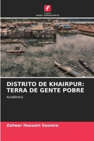 DISTRITO DE KHAIRPUR: TERRA DE GENTE POBRE: Académico 6206266591 Book Cover