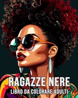 Libro da Colorare per Ragazze Nere: 40 Bellissime illustrazioni da Colorare e Rilassare (Italian Edition) B0CLBPHKJV Book Cover