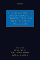 The Legacy of the International Criminal Tribunal for the Former Yugoslavia 0199573417 Book Cover