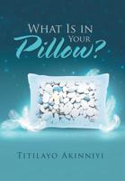 What Is in Your Pillow? 1796025372 Book Cover