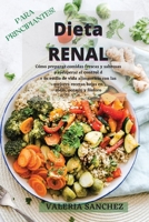 Dieta Renal Para Principiantes (Renal Diet for Beginners): C�mo preparar comidas frescas y sabrosas y recuperar el control de su estilo de vida alimenticio con las mejores recetas bajas en sodio, pota 1802239464 Book Cover