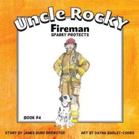 Uncle Rocky, Fireman: Sparky Protects 1941927025 Book Cover