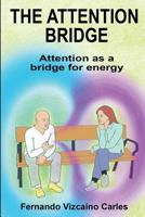 The Attention Bridge: Attention as a Bridge for Energy 1537196456 Book Cover