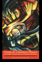 Perils of a Restless Planet: Scientific Perspectives on Natural Disasters 0521654882 Book Cover