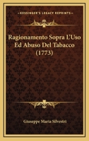 Ragionamento Sopra L'Uso Ed Abuso Del Tabacco (1773) 1277435588 Book Cover