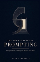 The Art & Science of Prompting: A Beginning to AI Journey B0HCMBLJJN Book Cover