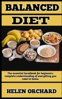 BALANCED DIET: Ultimate Guide On How To Maintain Balanced Diet And Everything You Need To Know B0BVSXXRDH Book Cover
