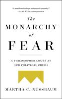 The Monarchy of Fear: A Philosopher Looks at Our Political Crisis 1501172492 Book Cover