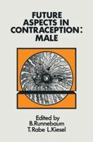 Future Aspects in Contraception: Male Contraception - Part I 9401086753 Book Cover
