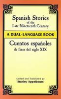 Spanish Stories of the Late Nineteenth Century: A Dual-Language Book 0486445054 Book Cover