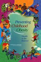 Preventing Childhood Obesity: Health In The Balance