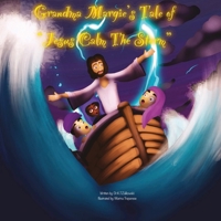 Grandma Margie's Tale of Jesus Calm the Storm (Grandma Margie's Tales) 1962106128 Book Cover