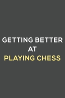 getting better at playing chess: fun & perfect book gift lined notebook journal to help you learn new things. 1661856276 Book Cover