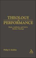 Theology As Performance: Music, Aesthetics, And God in Western Thought 0567029212 Book Cover