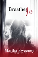 Breathe In 1393027156 Book Cover