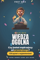 Prof Quiz : Wiedza Ogólna: 220 pytan i odpowiedzi z czasów PRL-u, historii, geografii, kuchni i jezyka polskiego, zeby sprawdzic, ile naprawde wiesz (Polish Edition) B0HBCW53SP Book Cover