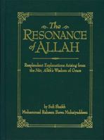 The Resonance of Allah: Resplendent Explanations Arising from the Nur, Allah's Wisdom of Grace 0914390619 Book Cover