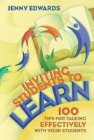 Inviting Students to Learn: 100 Tips for Talking Effectively with Your Students 1416609032 Book Cover