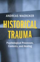 Historical Trauma: Psychological Processes, Contexts, and Healing 1009629735 Book Cover