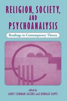 Religion, Society, And Psychoanalysis: Readings In Contemporary Theory 0813326486 Book Cover