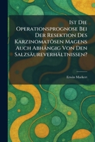 Ist Die Operationsprognose Bei Der Resektion Des Karzinomatösen Magens Auch Abhängig Von Den Salzsäureverhältnissen? (German Edition) 1025748565 Book Cover
