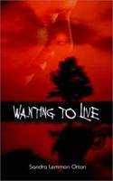 Wanting to Live 1403375844 Book Cover