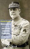 Charles DuPont: Memoires Du Chef Des Services Secrets Francais Durant La Grande Guerre 2352503582 Book Cover