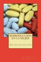 Reproducci�n en la mujer: anticoncepci�n 1530152208 Book Cover