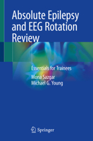 Absolute Epilepsy and EEG Rotation Review: Essentials for Trainees 3030035107 Book Cover