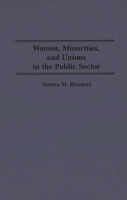 Women, Minorities, and Unions in the Public Sector: (Contributions in Labor Studies) 0313260435 Book Cover