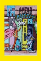 After Class Antics 1304441628 Book Cover