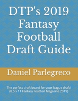 DTP's 2019 Fantasy Football Draft Guide: The perfect draft board for your league draft! (8.5 x 11 Fantasy Football Magazine 2019) 1075225450 Book Cover