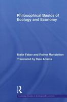 Philosophical Basics of Ecology and Economy. by Malte Faber and Reiner Manstetten 0415516900 Book Cover