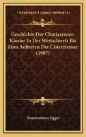 Geschichte Der Cluniazenser-Kl�ster in Der Westschweiz Bis Zum Auftreten Der Cisterzienser 1147284113 Book Cover