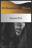 El Dominio del Placer (Spanish Edition) B0FH6DHNFB Book Cover