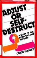 Adjust or self-destruct 0802401368 Book Cover