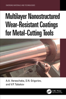 Multilayer Nanostructured Wear-Resistant Coatings for Metal-Cutting Tools (Emerging Materials and Technologies) 1032859105 Book Cover