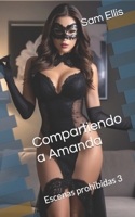 Compartiendo a Amanda: Escenas prohibidas 3 B0CHG8TLDL Book Cover