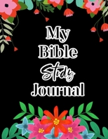 My Bible Study Journal: A Creative Christian Workbook: A Simple Guide To Journaling Scripture 1702417174 Book Cover