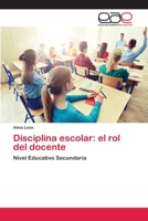 Disciplina escolar: el rol del docente 6202812311 Book Cover