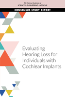 Evaluating Hearing Loss for Individuals with Cochlear Implants 0309264545 Book Cover