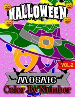 Halloween Mosaic Color By Number: Halloween Coloring Book for Adults Relaxation & Stress Relief B09C2NC2JC Book Cover