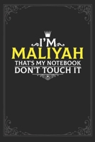 I'm Maliyah that's my notebook don't touch it: Lined notebook / Journal Gift, 121 pages Soft Cover, Matte finish / best gift for Maliyah 1651152357 Book Cover
