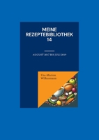 Meine Rezeptebibliothek 14: August 2017 bis Juli 2019 (German Edition) 3769376471 Book Cover