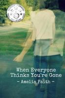 When Everyone Thinks You're Gone 1478323353 Book Cover