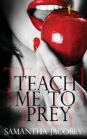 Teach Me to Prey 0692476210 Book Cover